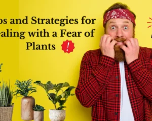 overcoming fear of plants