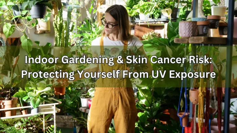 Skin Cancer Risks for Indoor Gardeners